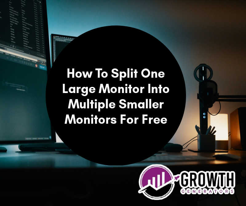 How To Split One Large Monitor Into Multiple Smaller Monitors For Free